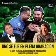 Ep. 212 - Personajes RETIRADOS de producciones porque el actor FALLECIÓ