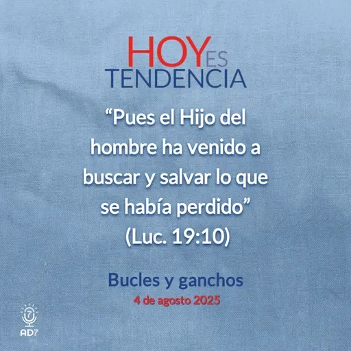 Bucles y ganchos ~ Devocional de Jóvenes ~ 4 de agosto 2025