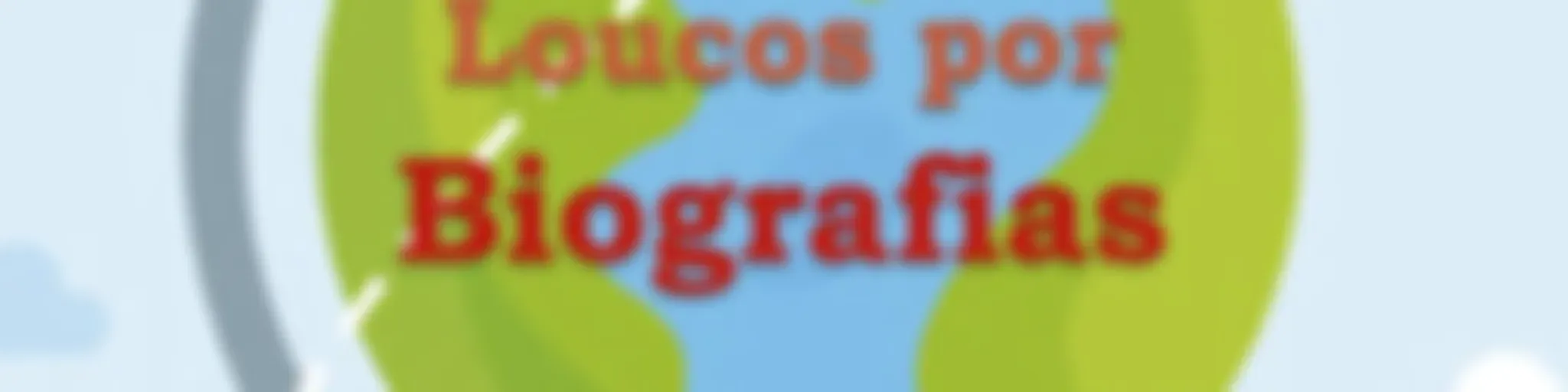 LOUCOS POR BIOGRAFIAS