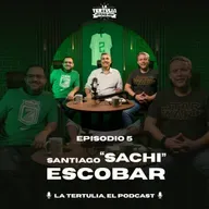 La Tertulia, el podcast: Santiago "Sachi" Escobar | Primera Parte