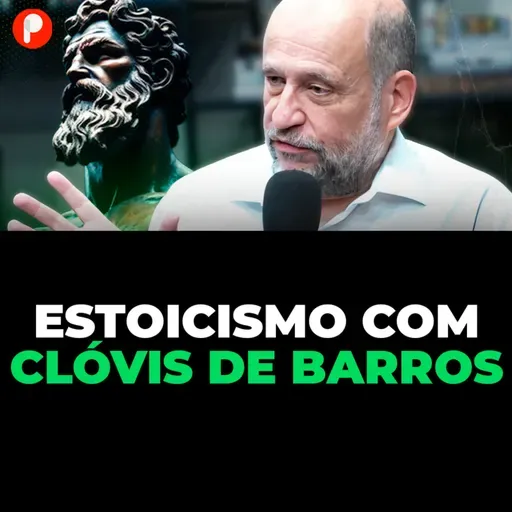 A FILOSOFIA DO ESTOICISMO COM CLÓVIS DE BARROS | PRIMOCAST RETRÔ