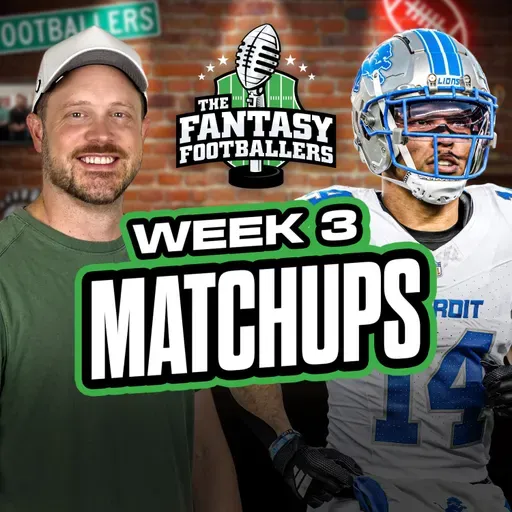 Week 3 Matchups + Wheel of Shame Returns! - Fantasy Football Podcast for 9/19