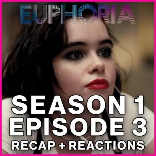 Euphoria Season 1 Episode 3 Recap + Reactions | Rue vs Pics