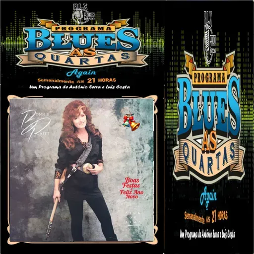 Blues às Quartas Again - Bonnie Raitt - Programa 19 - António Serra e Luís Costa