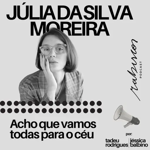 Acho que vamos todas para o céu - Júlia da Silva Moreira