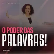 O poder das Palavras! | Mudança de Vida Hoje