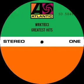 WRKTRX3 Greatest Hits