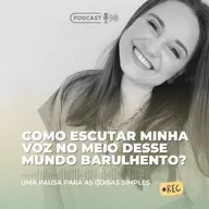 Como escutar a minha voz no meio desse mundo barulhento?