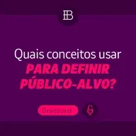 Quais conceitos devemos usar para definir o público-alvo de uma marca?