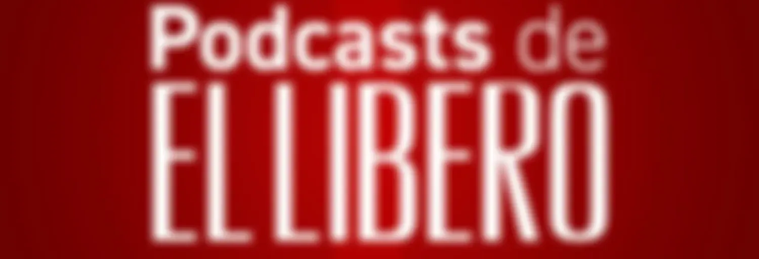 Podcast de El Líbero