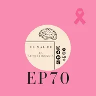 EP70: La salud mental después de un diagnostico (cancer de mama)