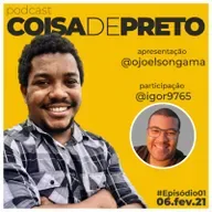 Que Preto é Esse!? #1 | IGOR CRISTIANO | Podcast Coisa de Preto