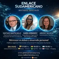 Enlace Sudamericano: Mercosur en debate con Santiago Martín Gallo y desarrollo personal con Arizay Mujica Bavaresco y Helena Hernández