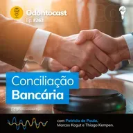 Episódio 263 - Conciliação Bancária