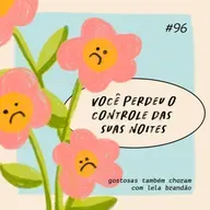 você perdeu o controle das suas noites