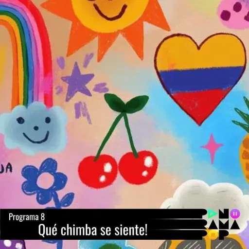 programa 8 - Qué chimba se siente!