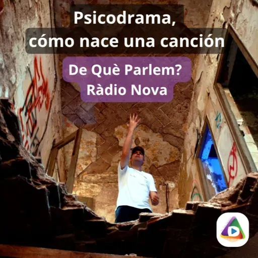 De Què Parlem? T23 (Ed. 549) Psicodrama, cómo nace una canción