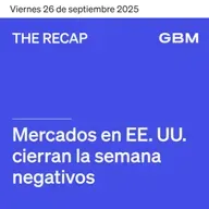 THE RECAP 26-09-25 | Mercados en EE. UU. cierran la semana negativos.