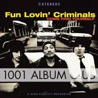 823 Fun Lovin Criminals - Come Find Yourself