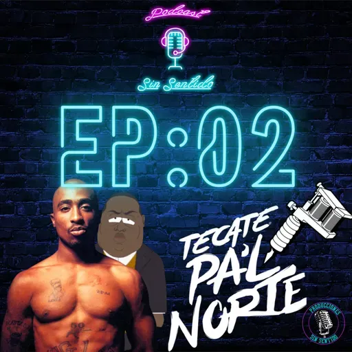 Ep 5.2 Tecate pal norte? Peso pluma y la música bélica