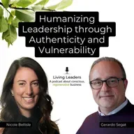 Humanizing Leadership through Authenticity and Vulnerability | Gerardo Segat | Ep. 29