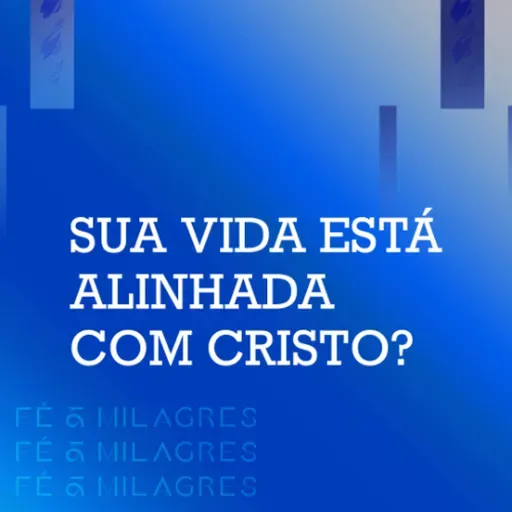 Sua vida está alinhada com Cristo? - Marcos Dal Bello