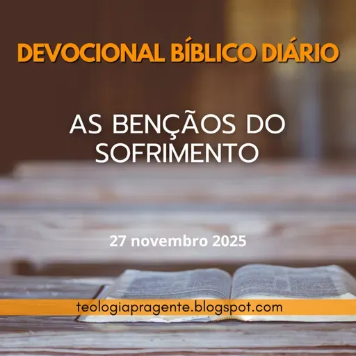 AS BENÇÃOS DO SOFRIMENTO