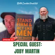 Special Guest: Joby Martin | Episode 173
