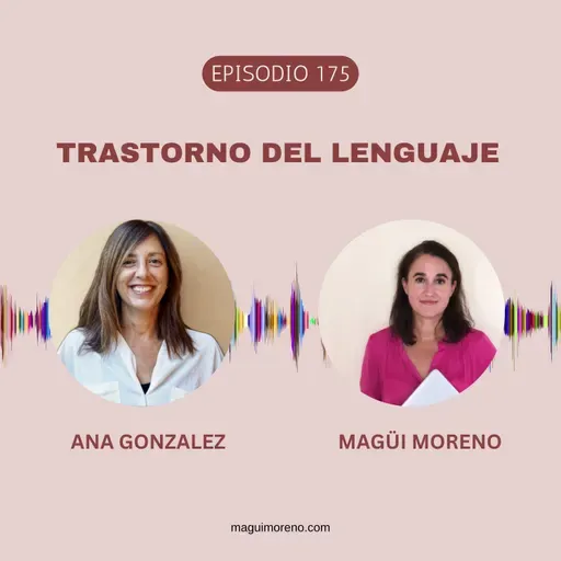 Trastorno del Lenguaje con Ana Gonzalez -Ep 175