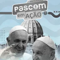 PASCOM em AÇÃO - Especial Papa Francisco - 26.04.2025
