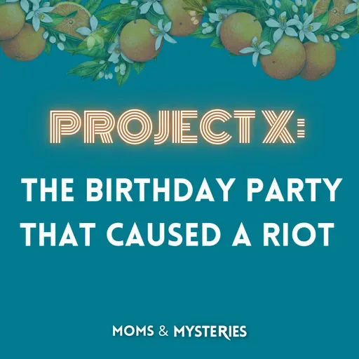 Project X: The Birthday Party That Caused a Riot