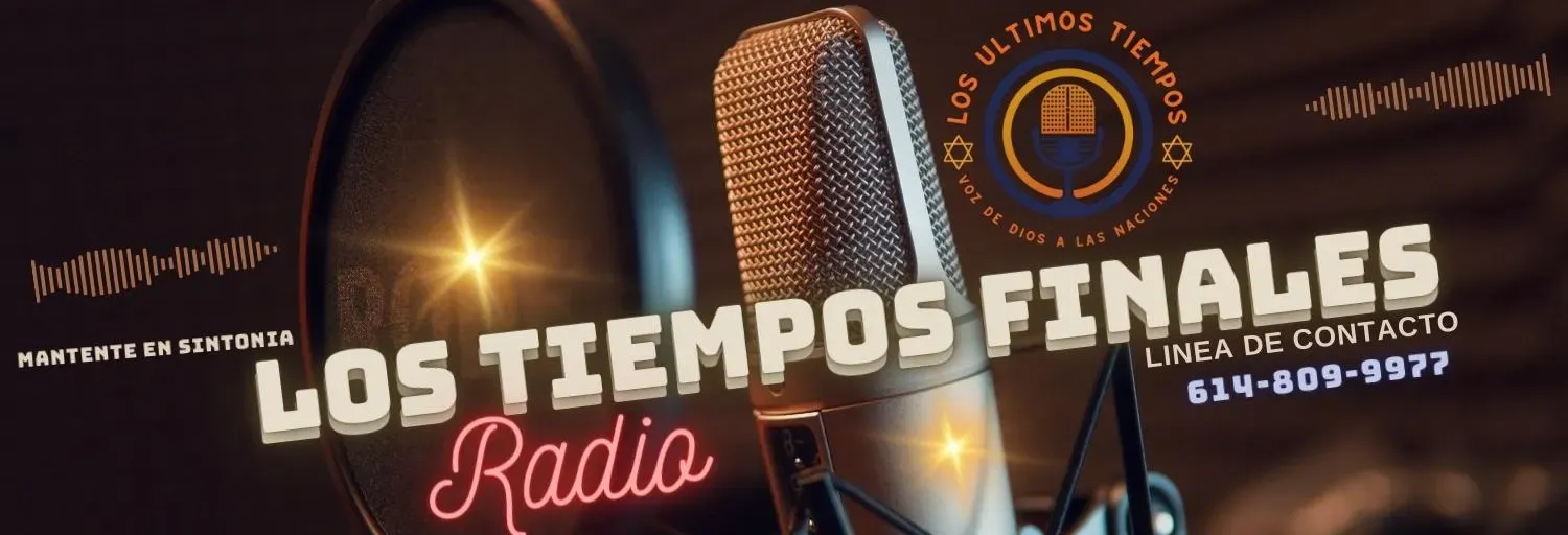 RADIO LOS TIEMPOS FINALES