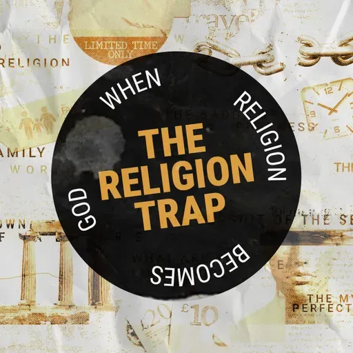 Idols | The Religion Trap