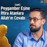 Peygamber (sav) Eşine İftira Atanlara Allah'ın Cevabı - İfk Vakası - Bölüm 33