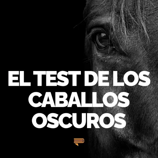 El test de los caballos oscuros - Pasa a la Acción con Luis Ramos