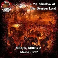 6 - Shadow of the Demon Lord; Medos Muros e Morte.