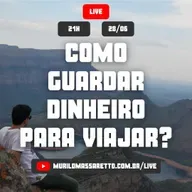 Live #021: Como guardar dinheiro para viajar?