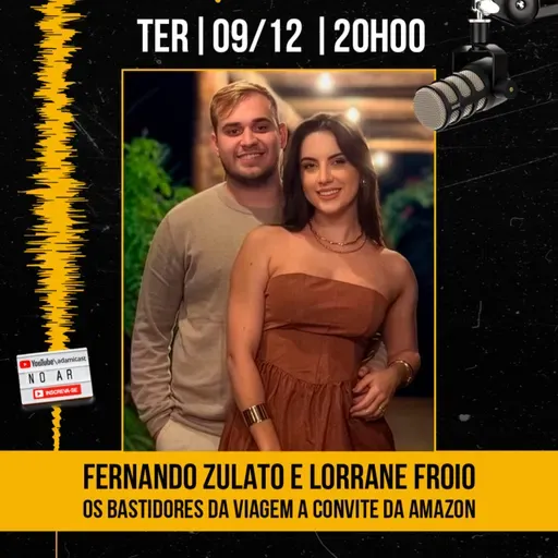 #435 - Fernando Zulato e Lorrane Froio - Bastidores da viagem a convite da Amazon - AdamiCast
