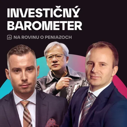 NRoPE 99: Investičný Barometer – Trhy rastú, euro posilnilo a Slovensko čelí konsolidácii