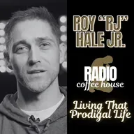 Living That Prodigal Life - Roy "RJ" Hale Jr.
