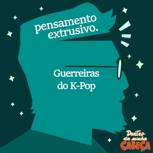 Pensamento extrusivo - Guerreiras do K-Pop