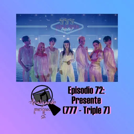 Episodio 72: reseña de Presente (777 – Triple 7)
