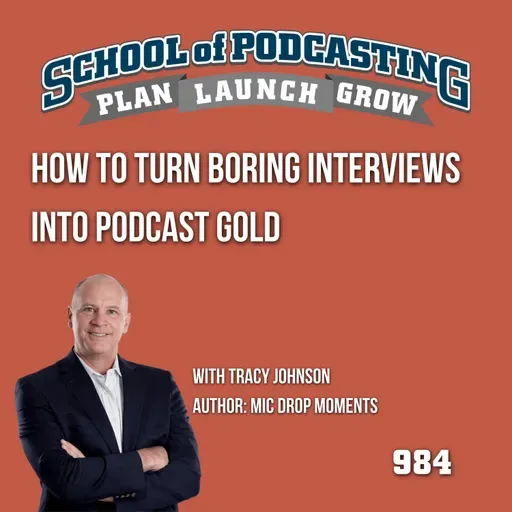 Mic Drop Moments: How to Turn Boring Interviews into Podcast Gold with Tracy Johnson