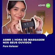 ASMR: 1 HORA DE MASSAGEM NOS SEUS OUVIDOS PARA RELAXAR 😌✨