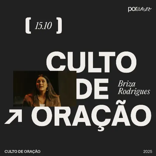 Culto de Oração | Igreja Por Amor | Briza Rodrigues | 15 de Outubro de 2025