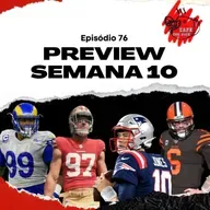 Ep. 76 - Preview semana 10