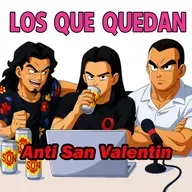 💔🔥 Los Que Quedan 223: Anti San Valentín 😒🍫