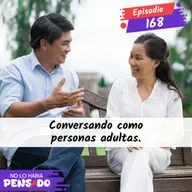 Conversando como personas adultas.