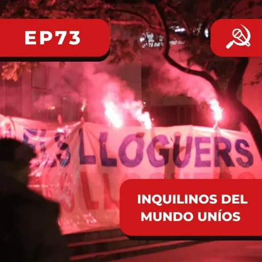 EP73 - Inquilinos del mundo uníos