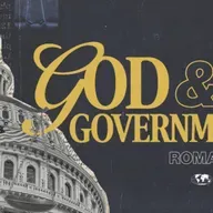 GOD & Government | What's Going On Here? | Romans 13: 1-7